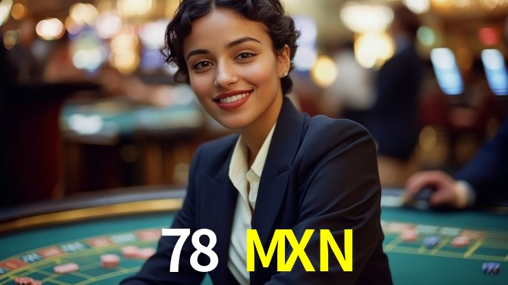 78 MXN mobile gaming