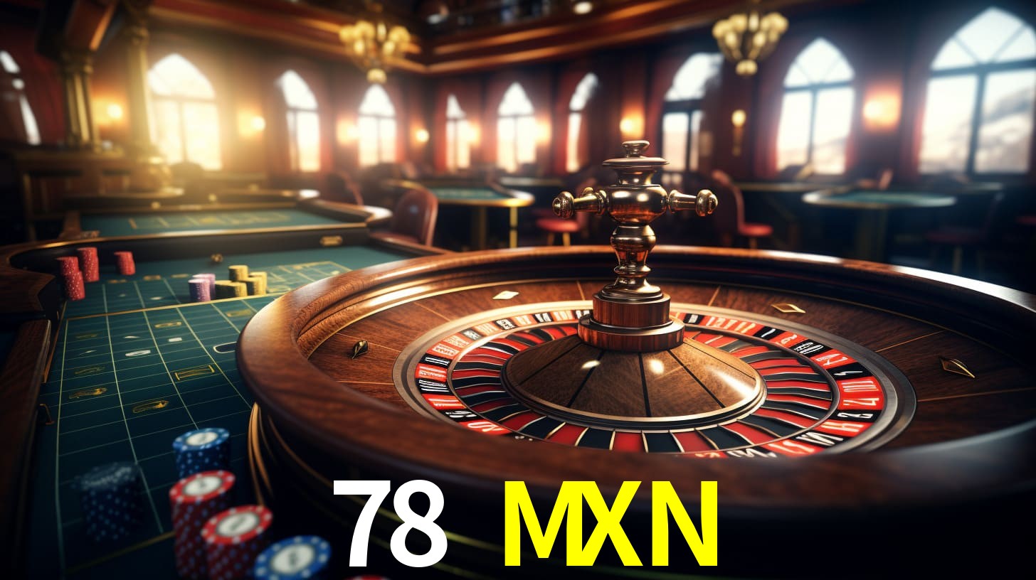 78 MXN gaming platform